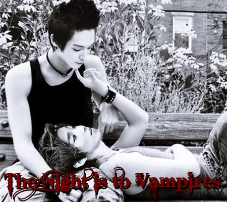 Fanfic / Fanfiction The Night is to Vampires