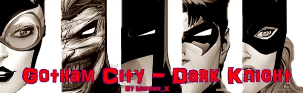 Fanfic / Fanfiction Gotham City - Dark Knight.