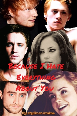 Fanfic / Fanfiction Because I Hate Everything About You