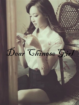 Fanfic / Fanfiction Dear Chinese Girl