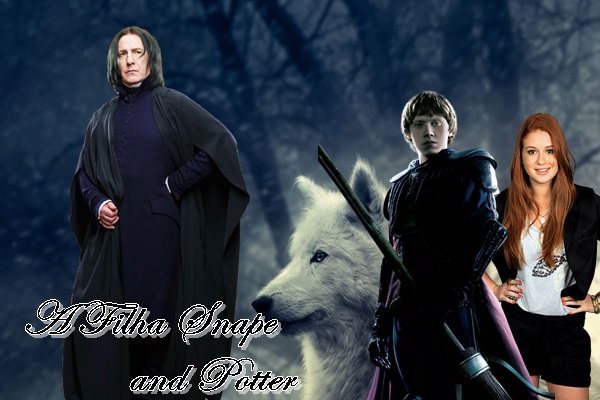 Fanfic / Fanfiction A filha Snape and Potter
