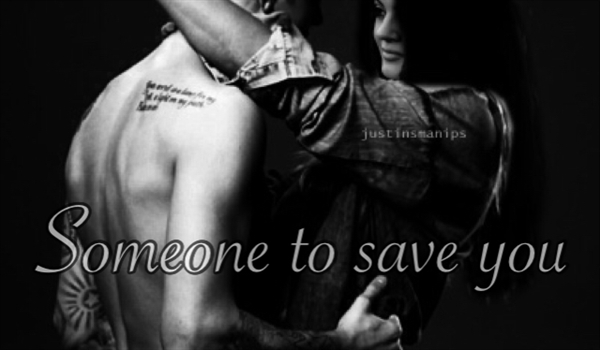 Fanfic / Fanfiction Someone To Save You