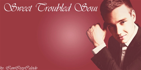 Fanfic / Fanfiction Sweet Troubled Soul. (with Liam Payne)