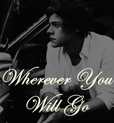 Fanfic / Fanfiction Wherever You Will Go