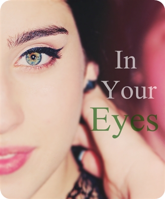 Fanfic / Fanfiction In Your Eyes