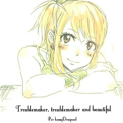 Fanfic / Fanfiction Troublemaker, troublemaker and beautiful
