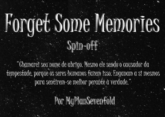 Fanfic / Fanfiction Forget Some Memories