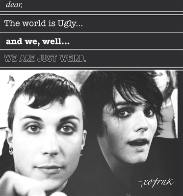 Fanfic / Fanfiction The World Is Ugly. And we, well... We Are Just Weird.