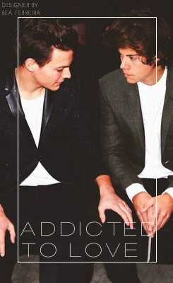 Fanfic / Fanfiction Addicted To Love (Larry Stylinson)
