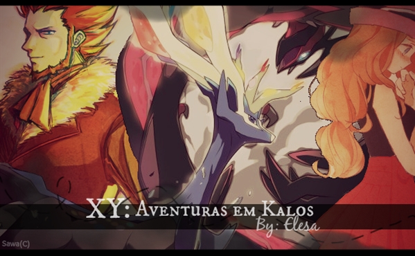 Fanfic / Fanfiction XY: Aventuras em Kalos
