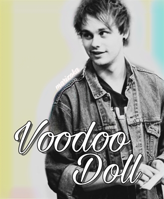 Fanfic / Fanfiction Voodoo Doll (Michael Clifford)