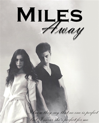 Fanfic / Fanfiction Miles Away