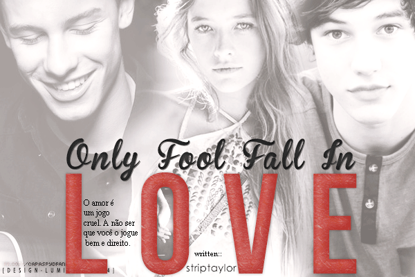 Fanfic / Fanfiction Only Fools Fall In Love