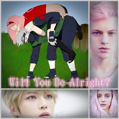 Fanfic / Fanfiction Will You Be Alright?