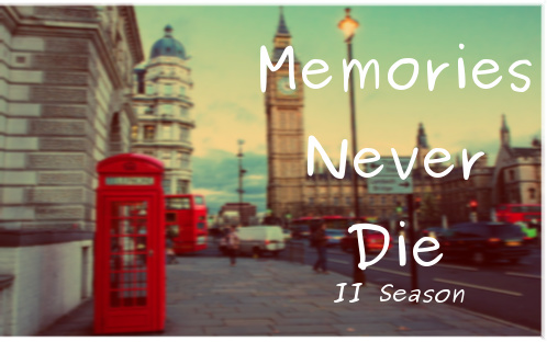 Fanfic / Fanfiction Memories Never Die... II Season