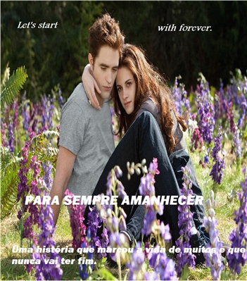 Fanfic / Fanfiction Para Sempre Amanhecer