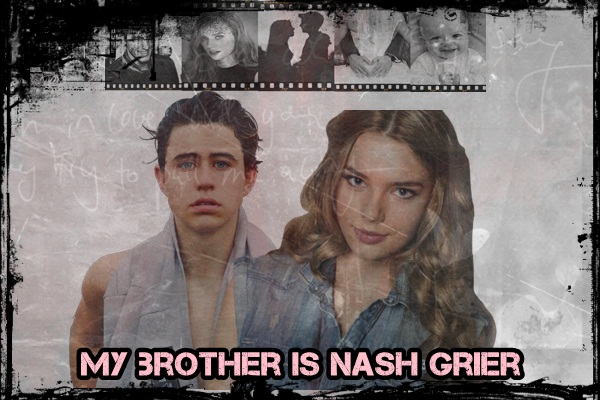 Fanfic / Fanfiction My Brother is Nash Grier.