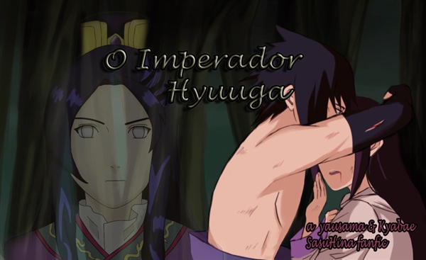 Fanfic / Fanfiction O Imperador Hyuuga