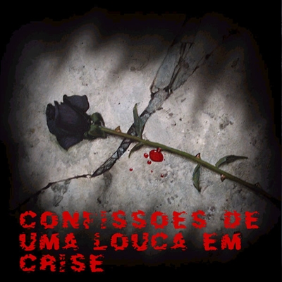 Fanfic / Fanfiction Confissões de um louca em crise...