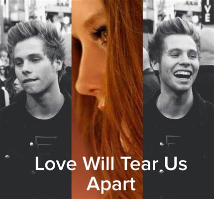 Fanfic / Fanfiction Love Will Tear Us Apart