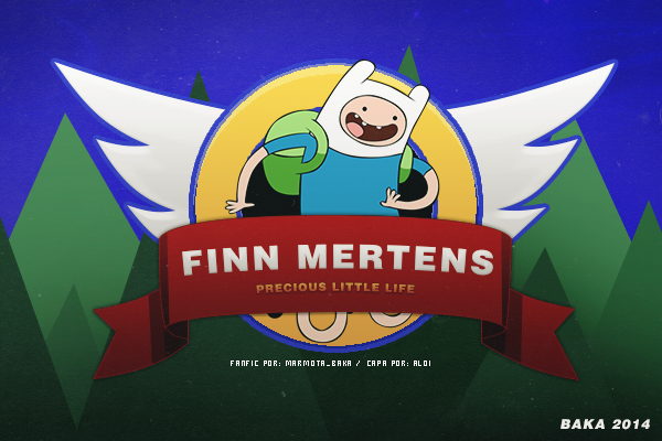 Fanfic / Fanfiction Finn Mertens Precious Little Life