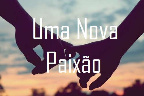 Fanfic / Fanfiction Uma nova paixão