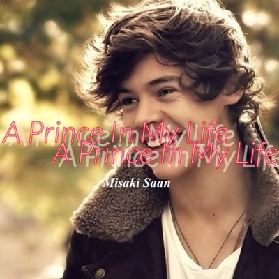 Fanfic / Fanfiction A Prince In My Life