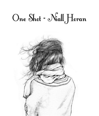 Fanfic / Fanfiction One Shot - Niall Horan