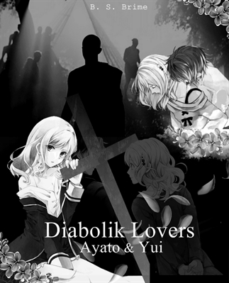Fanfic / Fanfiction Diabolik lovers - Ayato e Yui