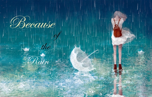 Fanfic / Fanfiction Because of the Rain