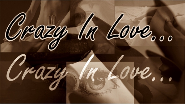 Fanfic / Fanfiction Crazy In Love