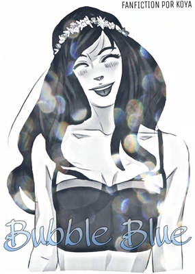 Fanfic / Fanfiction Bubble Blue