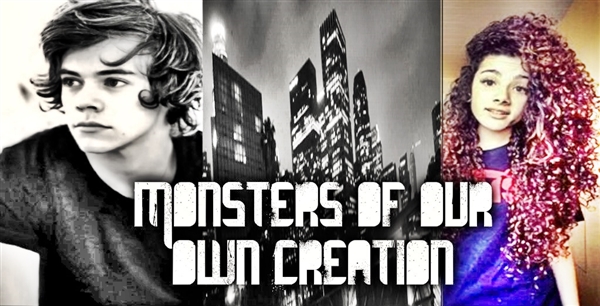 Fanfic / Fanfiction Monsters of our own creation