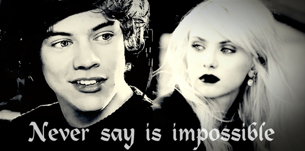 Fanfic / Fanfiction Never say is impossible