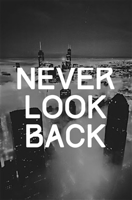 Fanfic / Fanfiction Never look back
