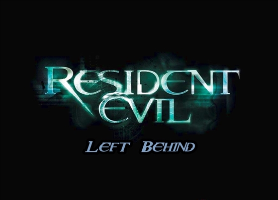 Fanfic / Fanfiction Resident Evil - Left Behind