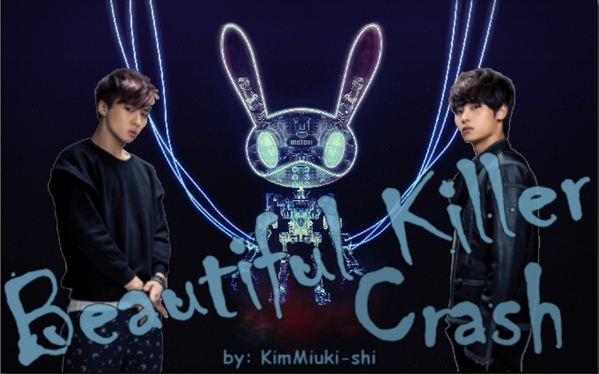 Fanfic / Fanfiction Beautiful Killer - Crash