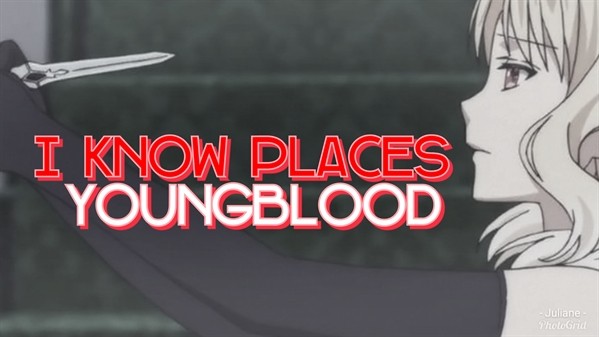 Fanfic / Fanfiction I Know Places - YOUNGBLOOD