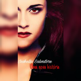 Fanfic / Fanfiction Isabella Salvatore, Uma nova história