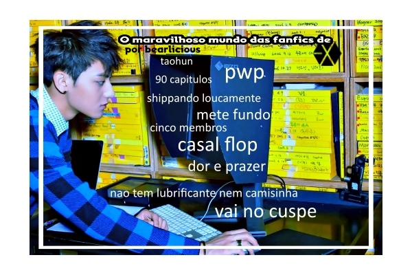 Fanfic / Fanfiction O maravilhoso mundo das fanfics de EXO