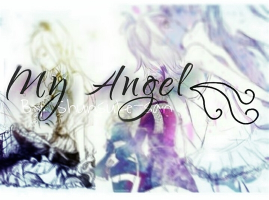 Fanfic / Fanfiction My Angel...