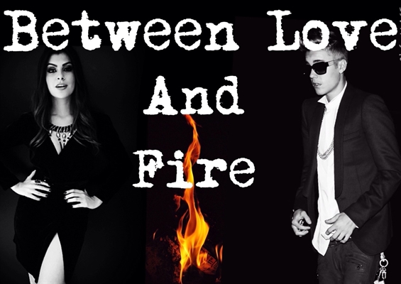 Fanfic / Fanfiction Between Love and Fire.