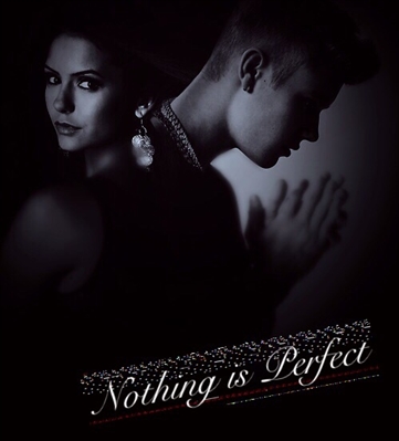 Fanfic / Fanfiction Nothing is Perfect