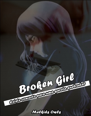 Fanfic / Fanfiction Broken Girl