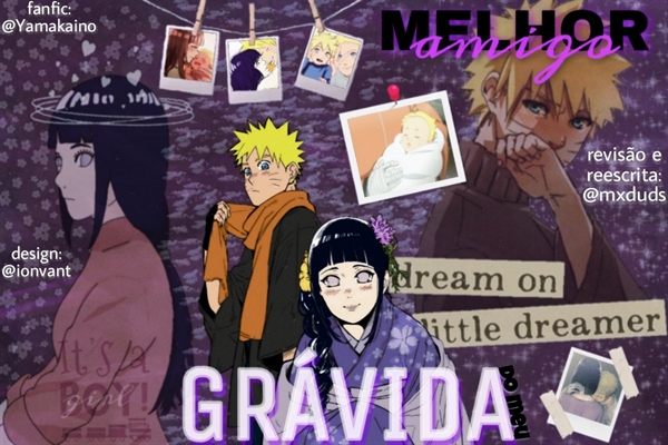 História Naruto e Hinata - Grávida do meu melhor amigo (em revisão) -  História escrita por Yamakaino - Spirit Fanfics e Histórias