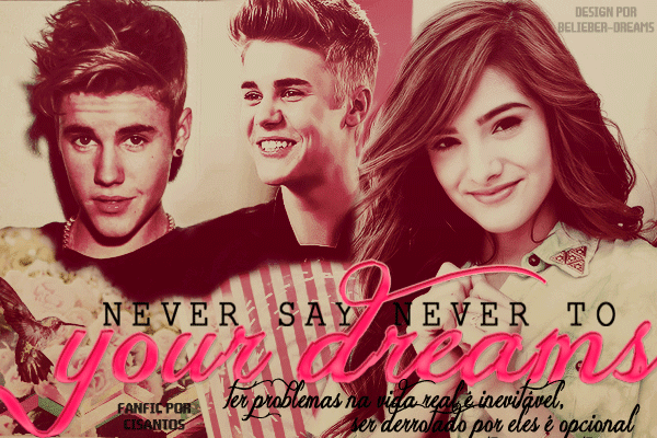 Fanfic / Fanfiction Never Say Never to Your Dreams
