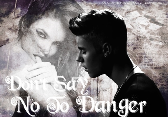 Fanfic / Fanfiction Don't Say No To Danger