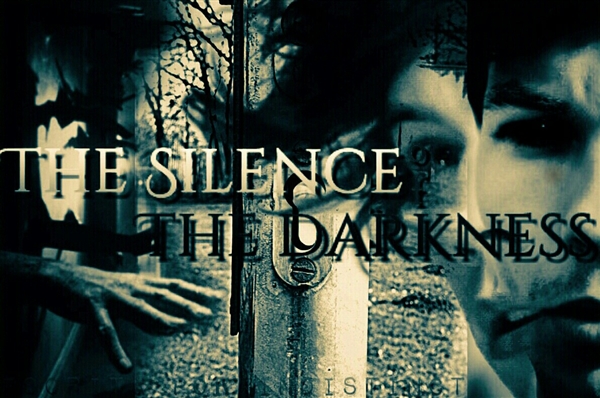 Fanfic / Fanfiction The Silence of The Darkness