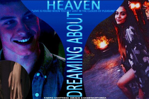 Fanfic / Fanfiction Dreaming About Heaven