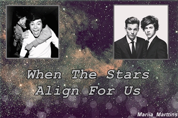 Fanfic / Fanfiction When The Stars Align For Us